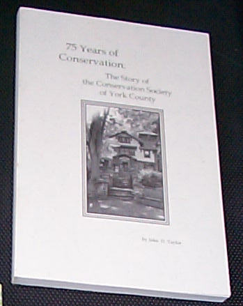 Image for 75 YEARS OF CONSERVATION: THE STORY OF THE CONSERVATION SOCIETY OF YORK COUNTY